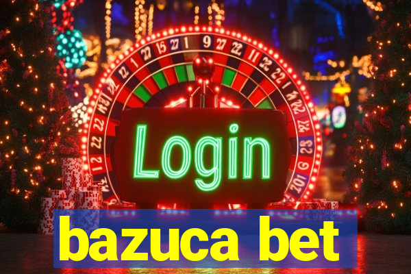 bazuca bet